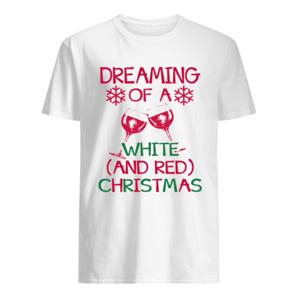 Dreaming Of A White And Red Christmas Shirt